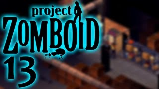 The Perfect Haul | Project Zomboid Singleplayer Part 13