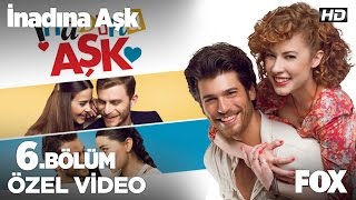 Gerçek, insanı özgür kılar... İnadına Aşk 6. Bölüm