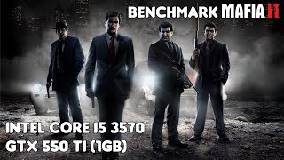 Mafia II Benchmark | GTX 550 Ti - i5 3570
