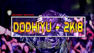 DODHIYU 2K18 | JANUARY | DJEE JAY