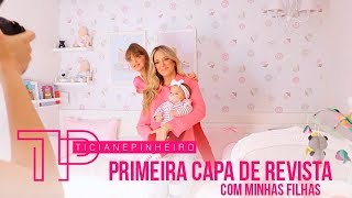 PRIMEIRA CAPA DE REVISTA COM MINHAS FILHAS | TICI PINHEIRO