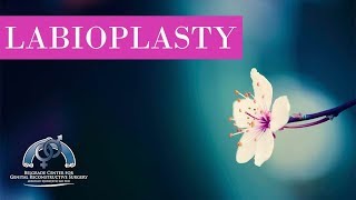 Labioplasty: Indications, Surgery, Postoperative Care