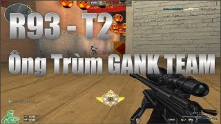 CF - R93 T2 Ông Trùm Gank Team | GOD HỒ ĐIỆP |