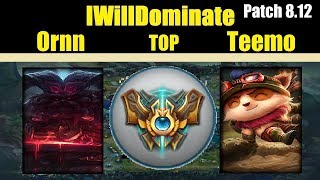 IWillDominate | ORNN vs TEEMO | ORNN Top | Challenger Gameplay | Patch 8.12