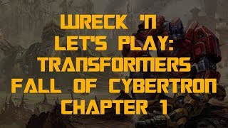 Wreck 'n Let's Play - Transformers Fall of Cybertron: Chapter 1