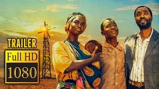 ? THE BOY WHO HARNESSED THE WIND (2019) | Full Movie Trailer | Full HD | 1080p