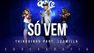 Só Vem - Thiaguinho part. Ludmilla | FitDance TV (Coreografia) Dance Video