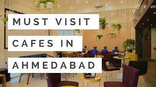 10 Cafes In Ahmedabad That You Should Definitely Check Out