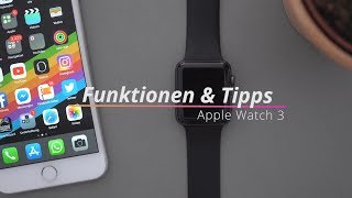 Apple Watch (Series) 3: Funktionen, Tipps & Tricks in watchOS 4 | deutsch