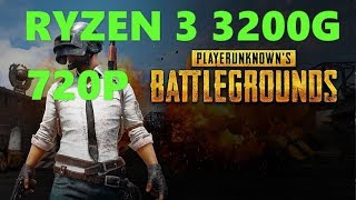 PUBG Ryzen 3 3200G Vega 8 720P Benchmark