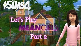 The Sims 4 - Let's Play Mean Girls - Get out of my room! (Part 2)