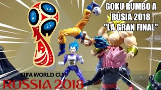 Goku Rumbo a Rusia 2018 Parte 5 "La Gran Final" Stop Motion (Re Subido) ?