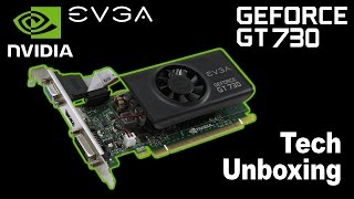 Tech Unboxing: EVGA GeForce GT 730 2Gb +XPS Rant