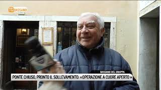 TG BASSANO (11/02/2019) - PONTE CHIUSO, PRONTO IL SOLLEVAMENTO:«OPERAZIONE A CUORE APERTO»