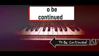Простой разбор "TO BE CONTINUED" на пианино