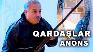 Qardaşlar (95-ci bölüm) ANONS