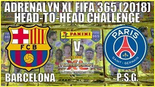 BARCELONA v PSG | Panini Adrenalyn XL FIFA 365 2018 Trading Cards | HEAD-TO-HEAD CHALLENGE!