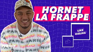 Hornet La Frappe - Like & Dislike avec Leto, Soolking, des Pompiers & tu Connais Tuco ? ??