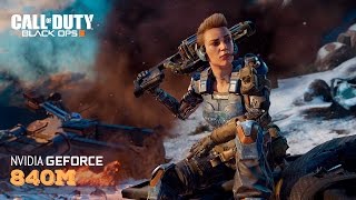 Call of Duty: Black Ops III - Laptop Nvidia 840m ( 940m ) Benchmark | High |