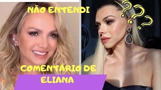 Eliana dispara "Cada um tem a referência que quer"