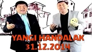 Yangi Handalak 31.12.2014 | To'liq joylandi