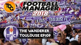 FM18 Toulouse EP109 - Olympique Lyonnias end of the series - Football Manager 2018