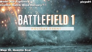 Battlefield 1 - Blind Delivery - St. Quentin Scar