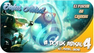 [DOFUS] GUÍA DEL DOFUS ABISAL 4 | ¡No... puedes... bajar!