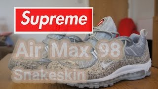 Supreme x Nike Air Max 98 Snakeskin | Unboxing & Review