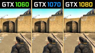 CS:GO GTX 1060 vs. GTX 1070 vs. GTX 1080
