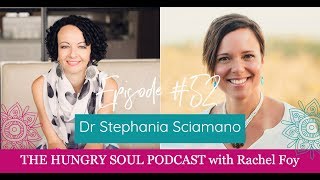Dr Stephania Sciamano on The Hungry Soul with Rachel Foy
