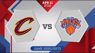 New York Knicks vs. Cleveland Cavaliers - April 11, 2018