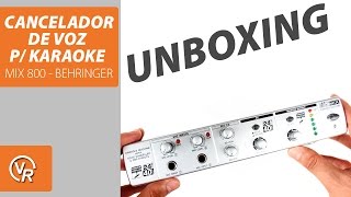 CANCELADOR DE VOZ P/ KARAOKE MINIMIX MIX 800 - BEHRINGER (unboxing)