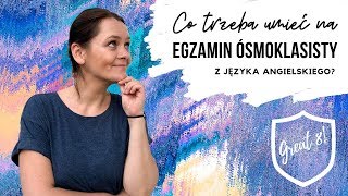 02. Co trzeba umieć na egzamin ósmoklasisty z angielskiego?