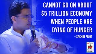 Cannot go on about $5 trillion economy when people are dying of hunger: Sachin Pilot