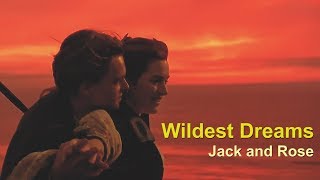 Jack and Rose (Titanic) - Wildest Dreams