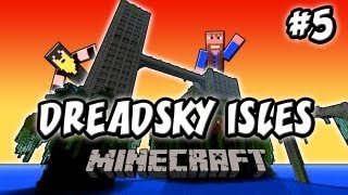 Dreadsky Isles: Minecraft | Ep.5, Dumb and Dumber