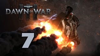 Прохождение Warhammer 40,000: Dawn of War III #7 - Появление темной силы