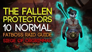 Fallen Protectors 10 Man Normal Siege of Orgrimmar Guide - FATBOSS