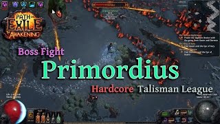 Path of Exile - Hardcore Talisman League - Primordius [Talisman Boss Fight]