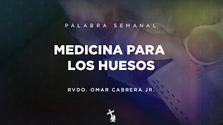 Palabra semanal: Medicina para los huesos