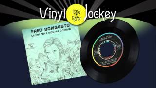 LA MIA VITA NON HA DOMANI - FRED BONGUSTO - TOP RARE VINYLS - RARI VINILI