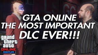 GTA ONLINE - THE MOST IMPORTANT DLC EVER FOR GTA ONLINE!!! "NIGHTCLUBS"