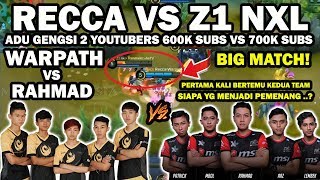 RECCA ESPORTS VS TEAM Z1 NXL! DUEL BERKELAS,WARPATH DENGAN TEAM BARUNYA BERTEMU RAHMAD!! -RANK