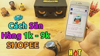 Hướng Dẫn Săn Hàng 1k - 9k Trên Shopee Hàng Ngày