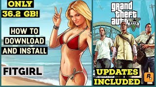 How To Download And Install GTA 5 With Latest Updates (BY FITGIRL) ONLY 36GB