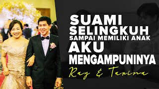 #KisahNyata - SUAMI BERSELINGKUH SAMPAI MEMILIKI ANAK, AKU MENGAMPUNINYA - Ray & Tarina