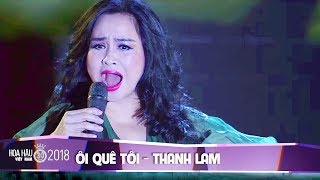 Nổi da gà khi nghe diva Thanh Lam cất giọng hát ca khúc Ôi Quê Tôi trong đêm Hoa hậu Việt Nam 2018