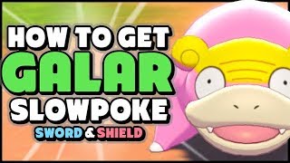 How To Get/Eventually Evolve GALARIAN SLOWPOKE in Pokemon Sword and Shield