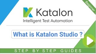 Katalon Studio 1 - What is Katalon Studio